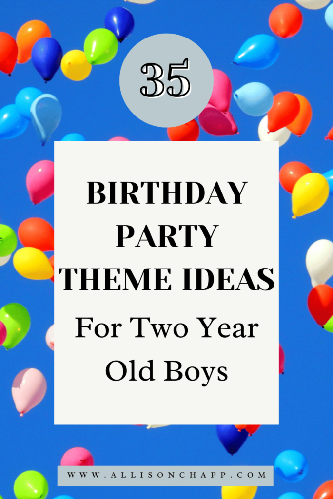 A Intro graphic with a background of a blue sky with balloon in the sky. Centered in the middle is a cream square with the words "Birthday Party Theme Ideas For Two Yer Old Boys". Above the square is a blue circle with the number "35" in the middle.