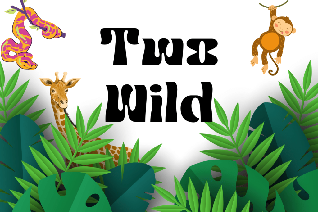 The background is white and at the bottom are bunch of green jungle leaves. Pocking out of the leaves is a giraffe. In the upper left corner is a red and orange snake and in the upper right corner is brown monkey handing one handed from a green vine. Centered in the middle are the words "Two Wild".